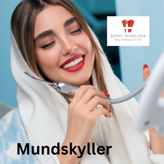 Byens Tandklinik i Struer vejleder om brug af mundskyller