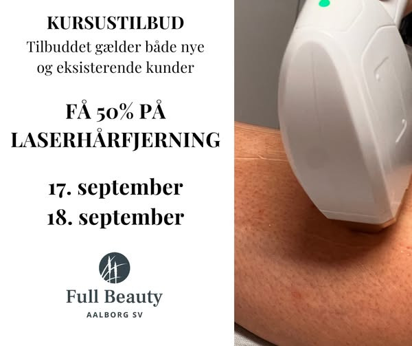 Full Beauty Aalborg søger kunder til kursusbehandling med laser mod uønsket hårvækst