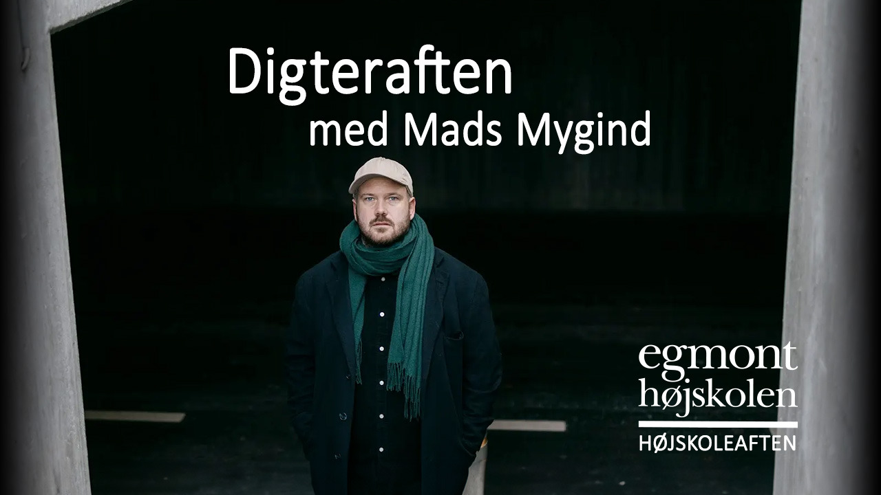 Oplev Mads Myginds poetiske fortælling på Egmont Højskolen