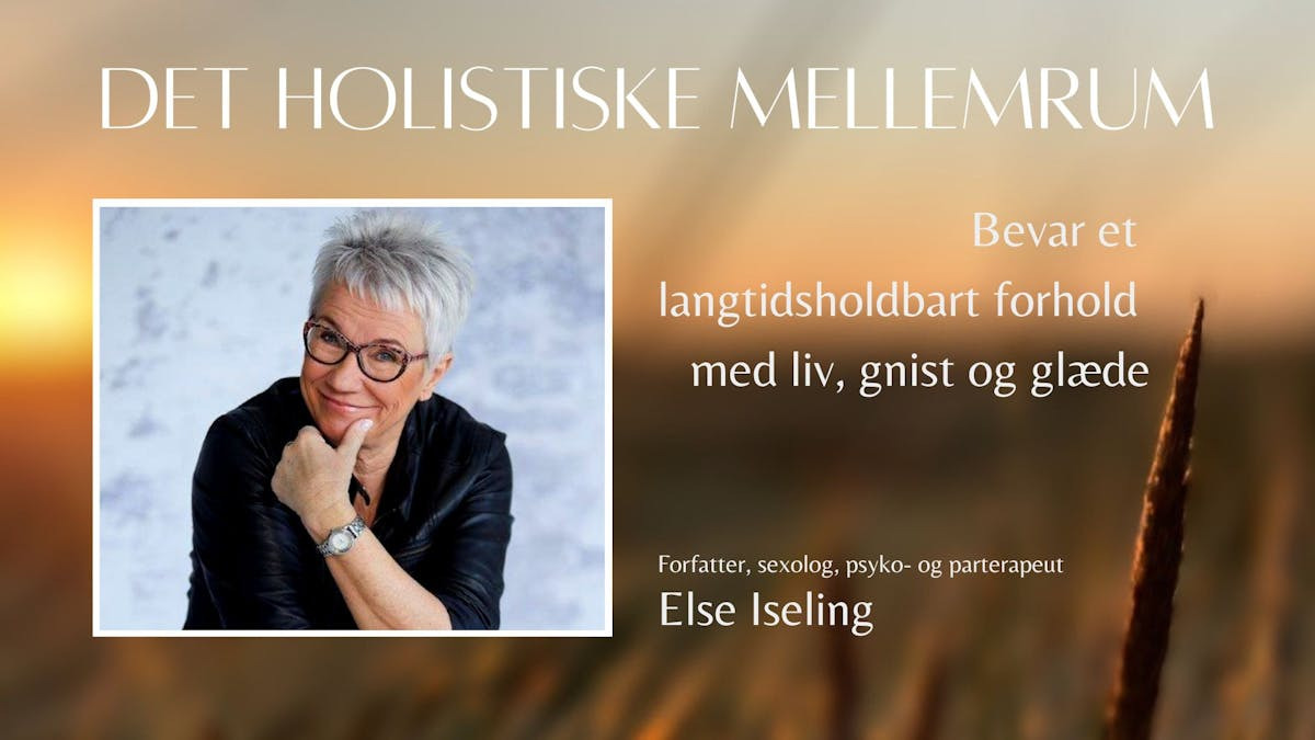 Foredrag med Else Iseling: Hold kærligheden i live