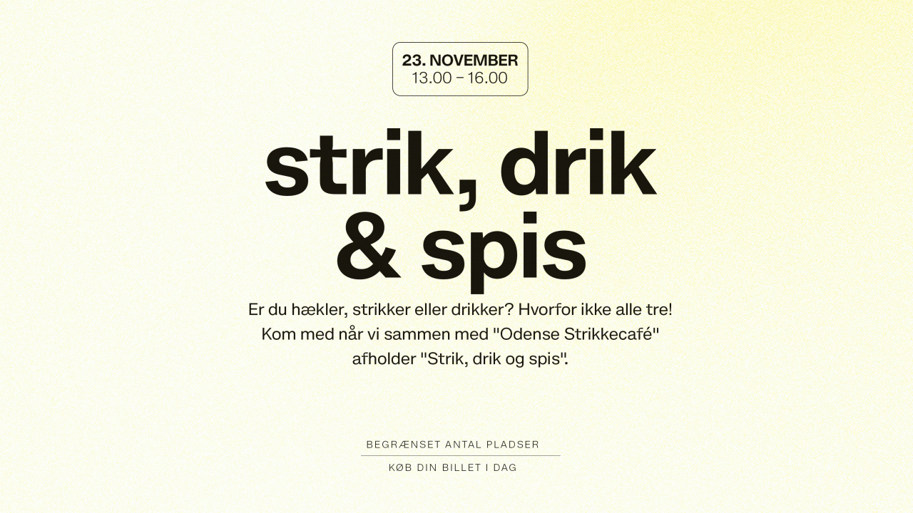 Strik, drik og spis: En hyggelig eftermiddag i Odense