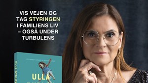 Foredrag med Ulla Dyrløv: Tag styringen i familiens liv
