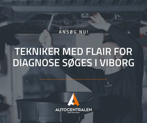 Autocentralen Viborg søger tekniker med flair for diagnose
