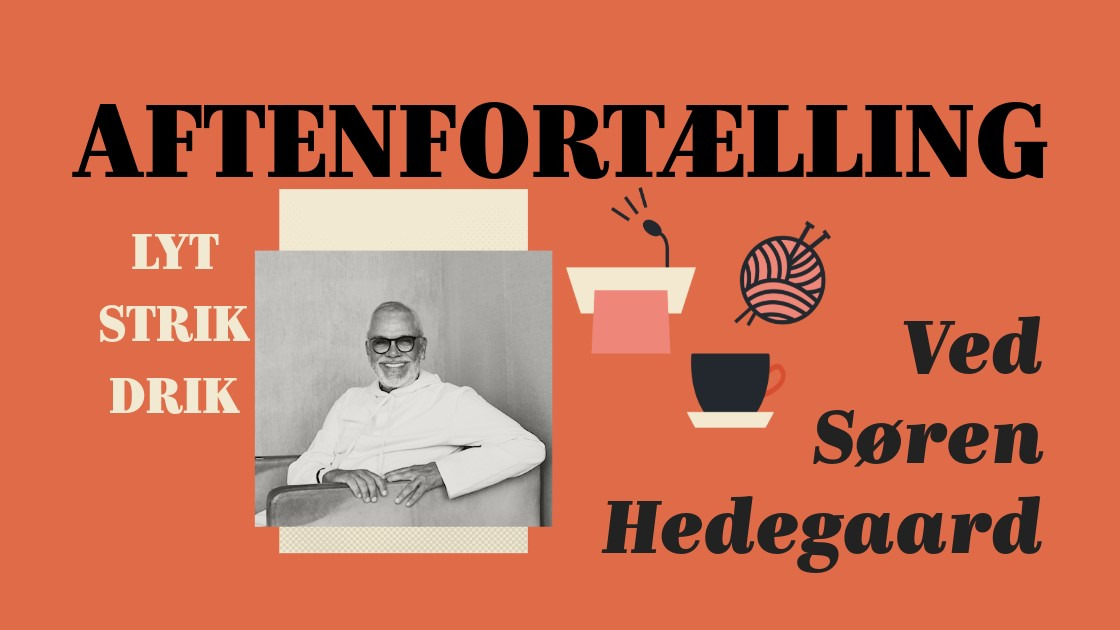 Aftenfortælling med Søren Hedegaard: Lyt, strik og drik