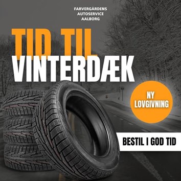 Farvergårdens Autoservice Aalborg: Skift til lovlige vinterdæk og kør sikkert hele vinteren