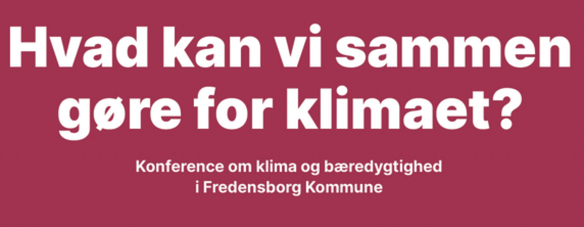 Fredensborg Kommune inviterer til klimakonference og indsamler grønne idéer