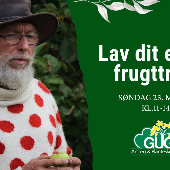 GUG ANLÆG OG PLANTESKOLE A/S inviterer til workshop: Lav dit eget frugttræ