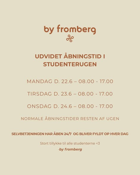 by fromberg udvider åbningstiden i anledning af studenterugen