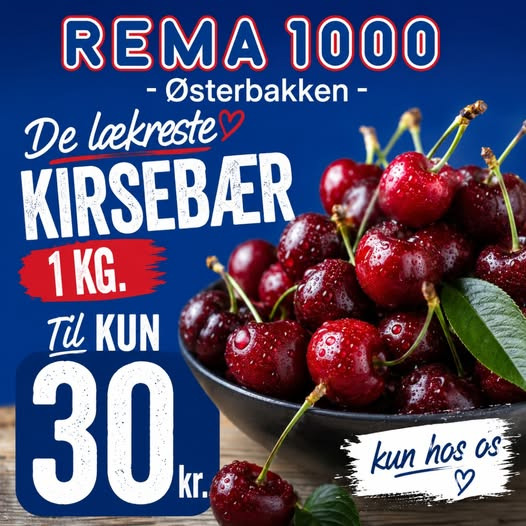 Rema 1000 Rosenkrantzgade har sommertilbud på 1 kg kirsebær til 30 kr.