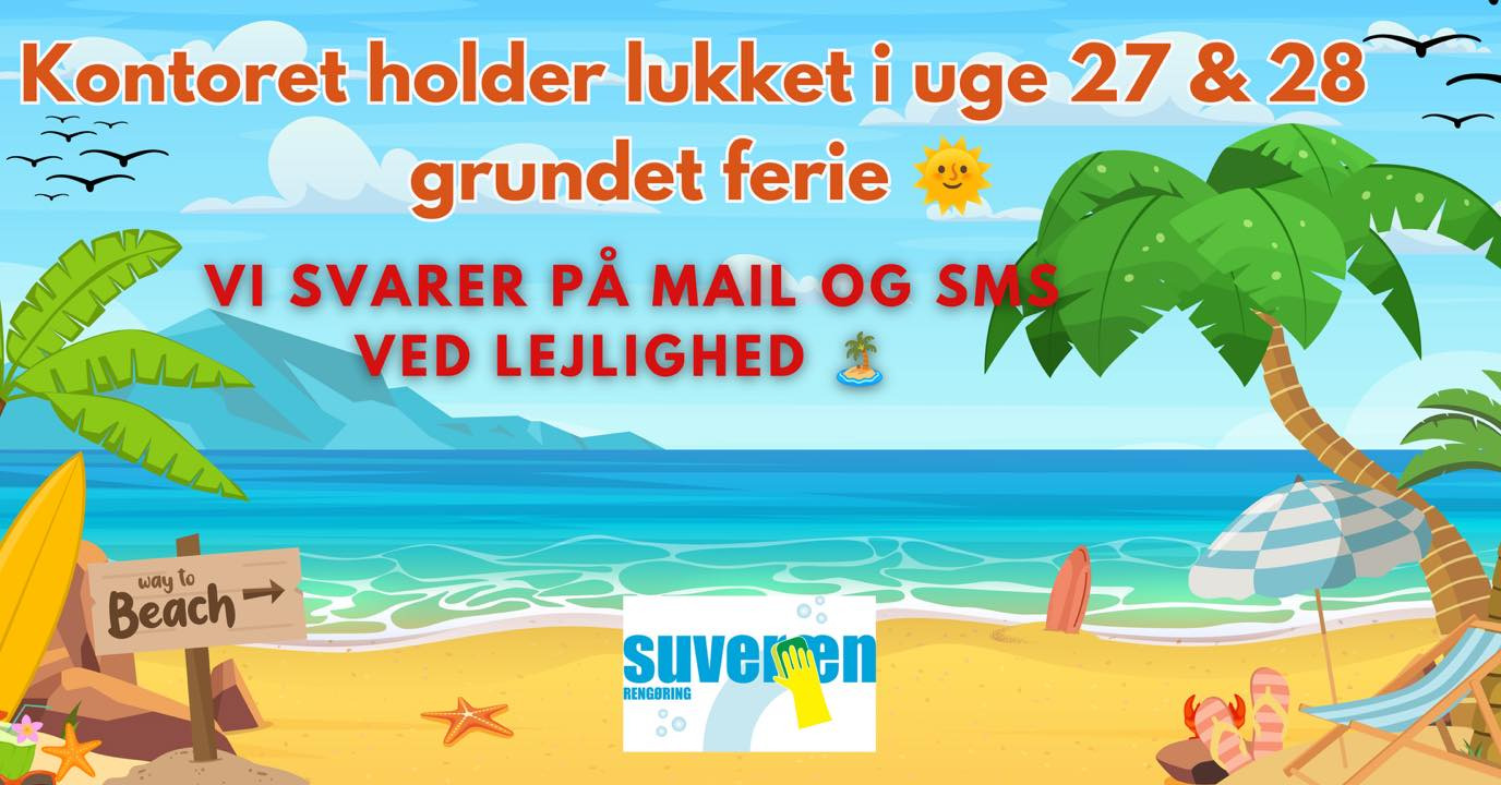 SUVERÆN RENGØRING holder telefonen lukket i uge 27 og 28