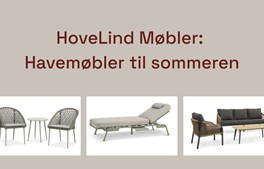 Nyt sortiment hos HoveLind Møbler: Havemøbler til sommeren