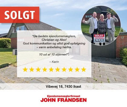 John Frandsen Ikast fejrer vellykket salg på Vibevej 18 og takker sælger for ros