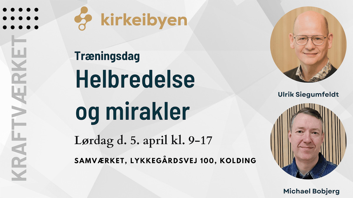 Træningsdag i helbredelse og mirakler i Kolding