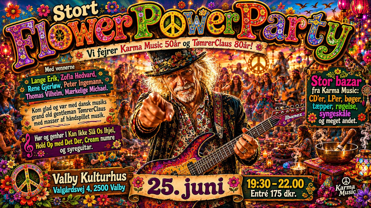 FlowerPowerParty: Fejring af TømrerClaus og Karma Music i Valby