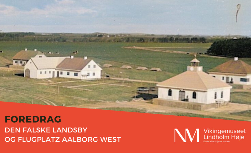 Foredrag om den falske landsby ved Aabybro