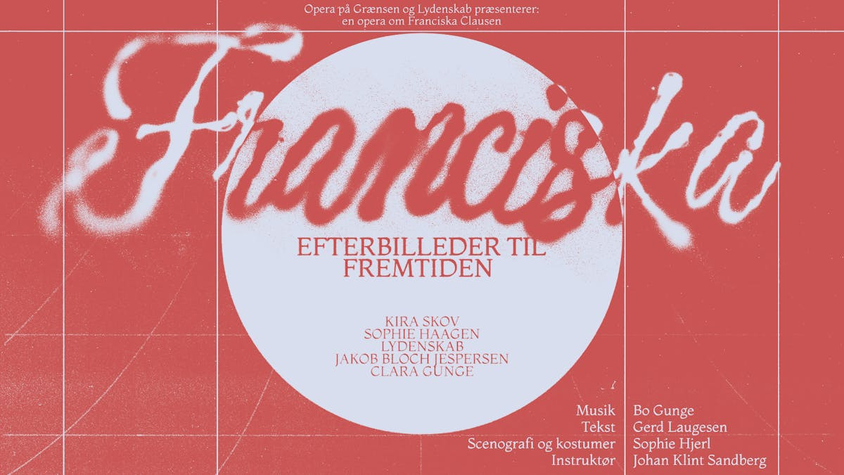 Operaen Franciska: En rejse gennem kunstnerens liv og værk