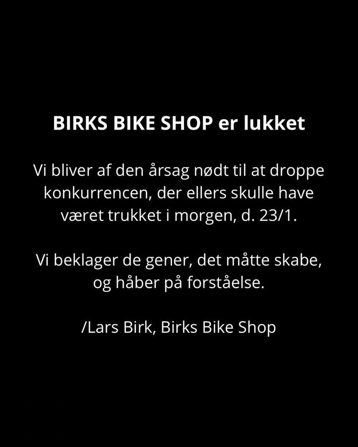 Birks Bike Shop ApS annoncerer lukning og annullering af konkurrence