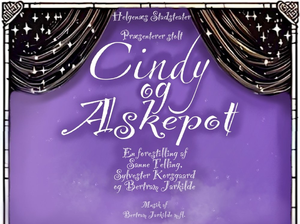 Helgenæs Stadsteater præsenterer: Cindy og Askepot
