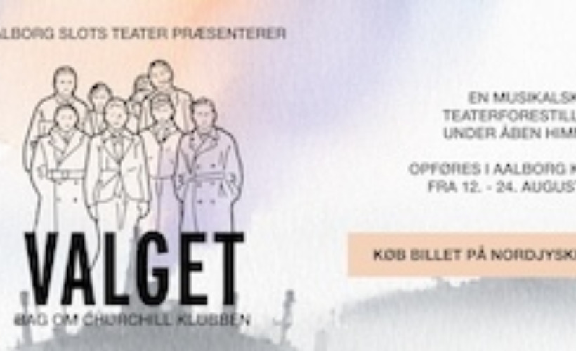 Oplev det musikalske drama "Valget" i Aalborg Slots Teater