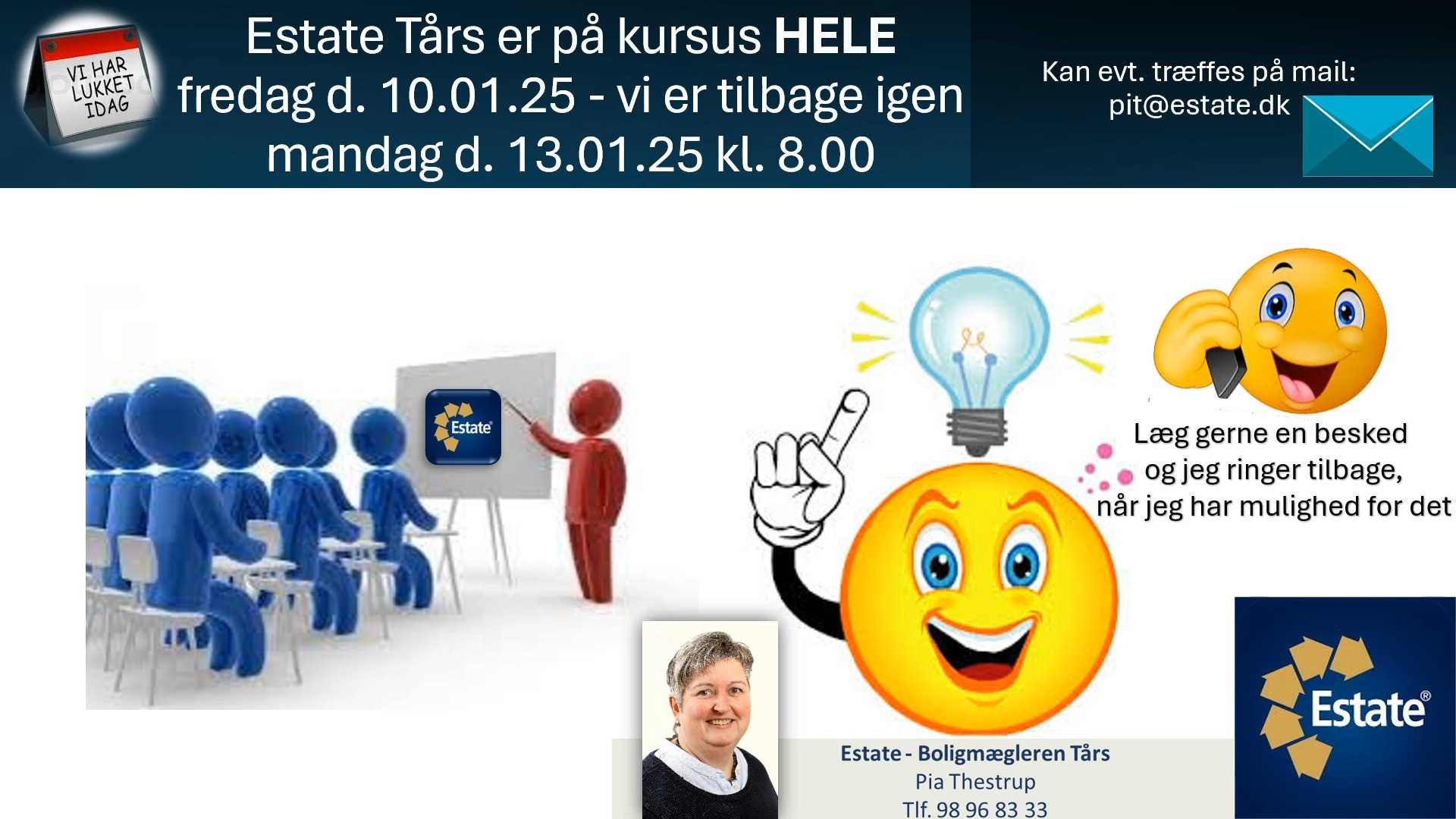 Estate Boligmægleren Tårs holder lukket den 10. januar 2025 på grund af kursus