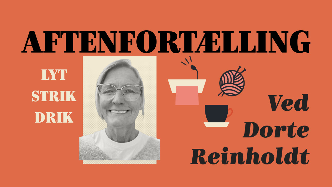 Aftenfortælling med Dorte Reinholdt: Lyt, strik og drik i Tversted