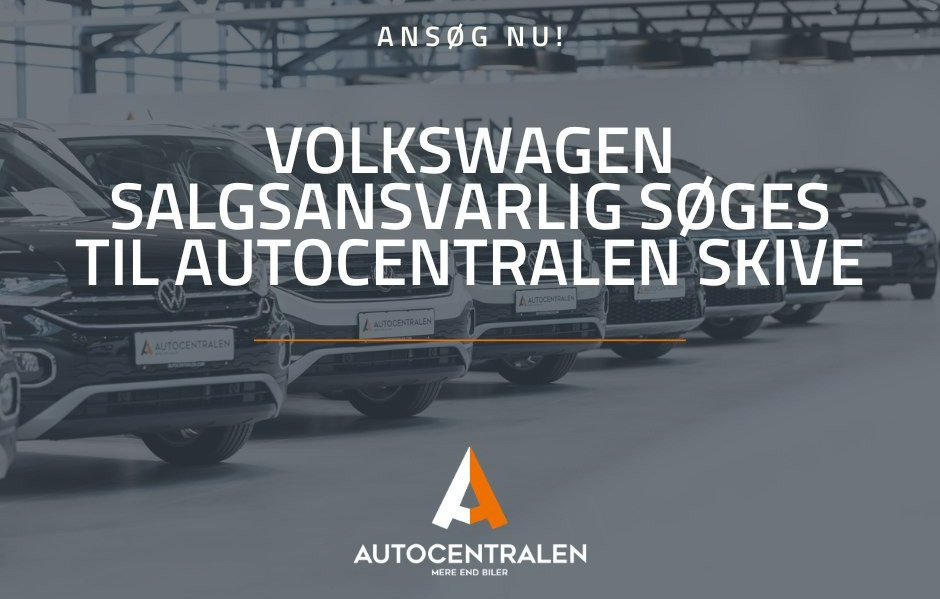 Autocentralen Skive søger erfaren Volkswagen-sælger
