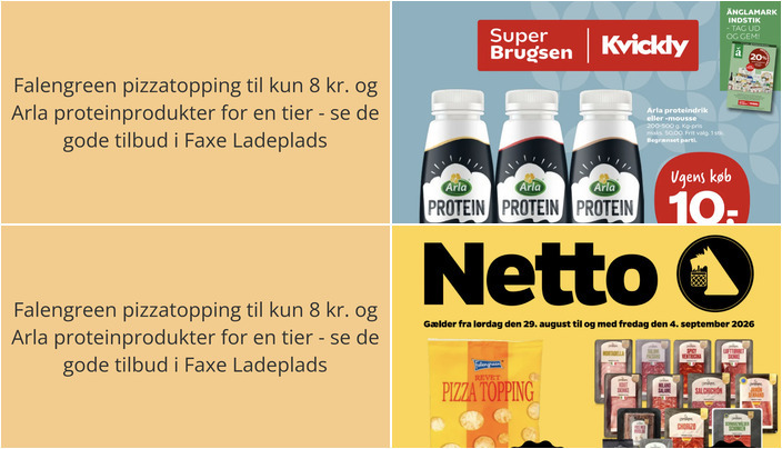 Falengreen pizzatopping til kun 8 kr. og Arla proteinprodukter for en tier - se de gode tilbud i Faxe Ladeplads