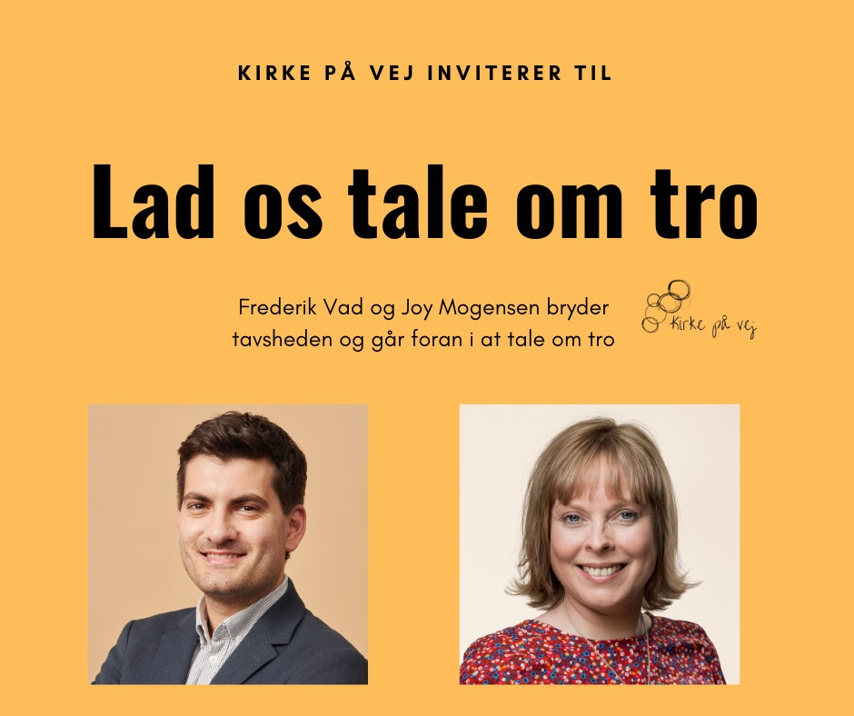 Foredrag og samtale om tro: Bryd tavsheden med Frederik Vad og Joy Mogensen