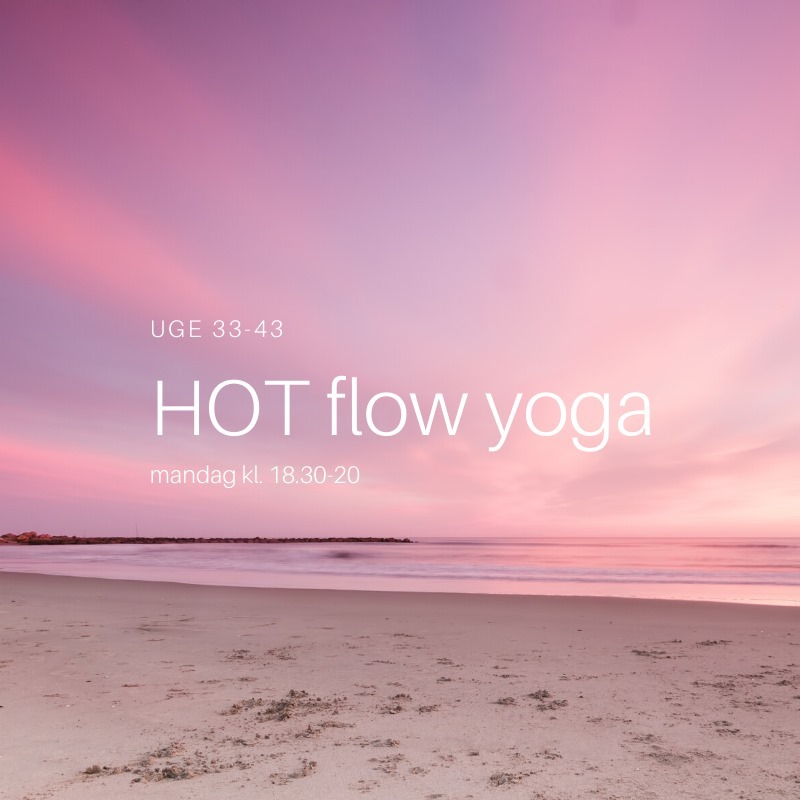 HOT flow yoga - uge 33 til 43