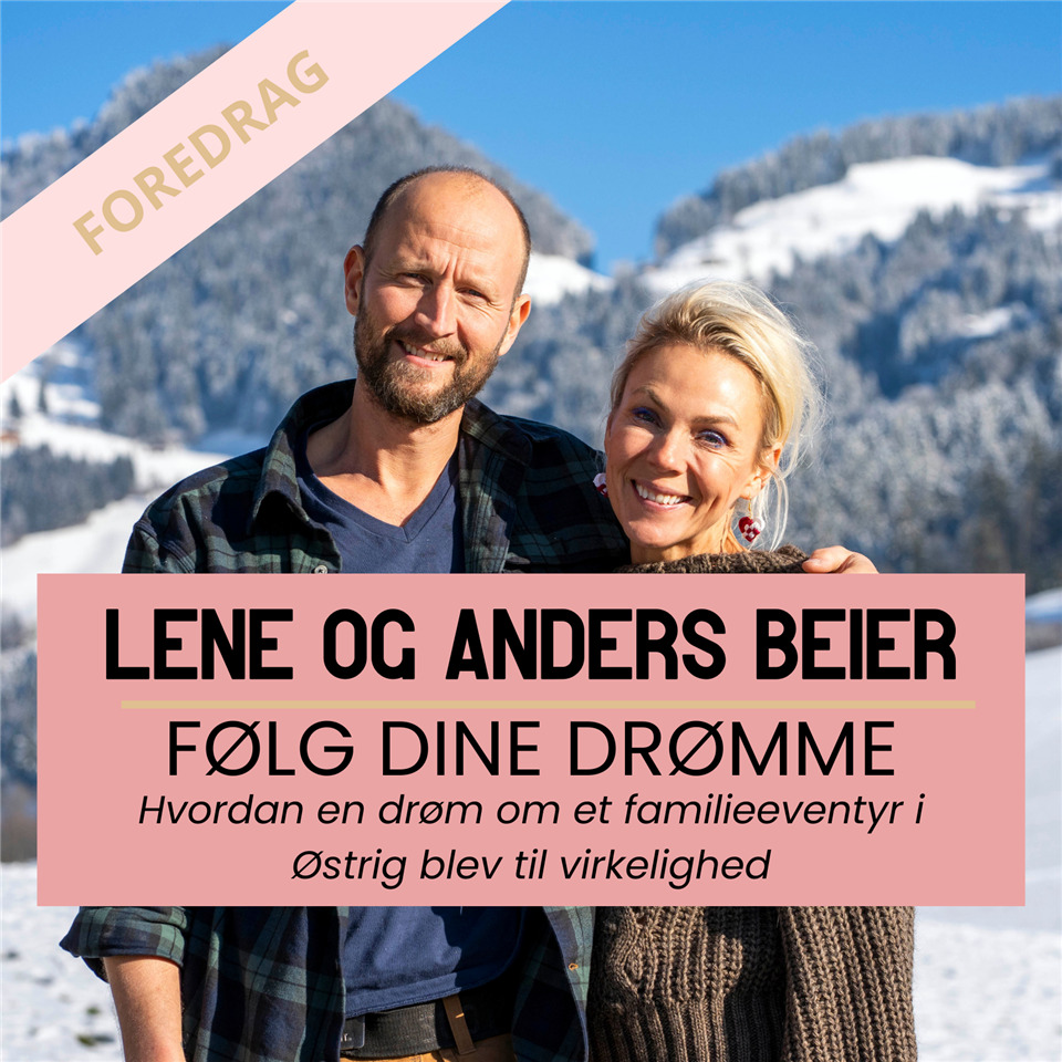 Følg dine drømme: Et inspirerende foredrag med Lene og Anders Beier