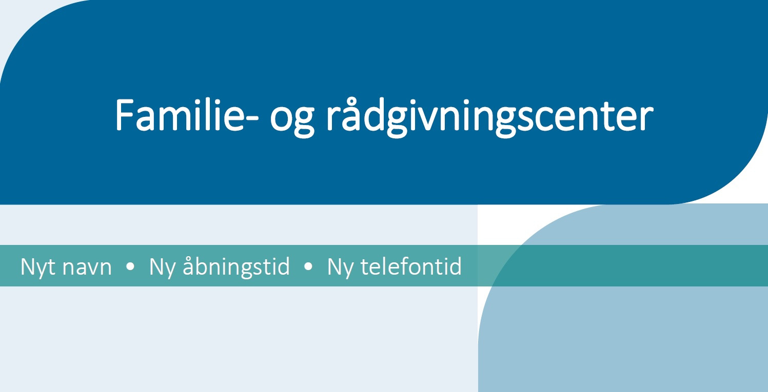 Myndighedscentret skifter navn til Familie- og rådgivningscenter