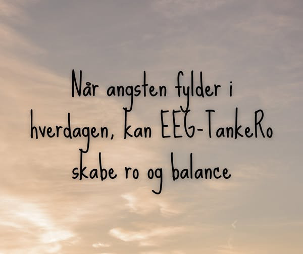 Sådan kan EEG TankeRo hjælpe dig med at mindske angst i hverdagen