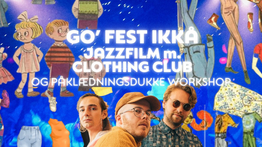 Jazzkoncert og kreativ workshop i Aarhus: Oplev "GO' FEST IKKÅ" og lav din egen påklædningsdukke