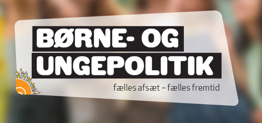 Børne- og Ungepolitik er sendt i høring