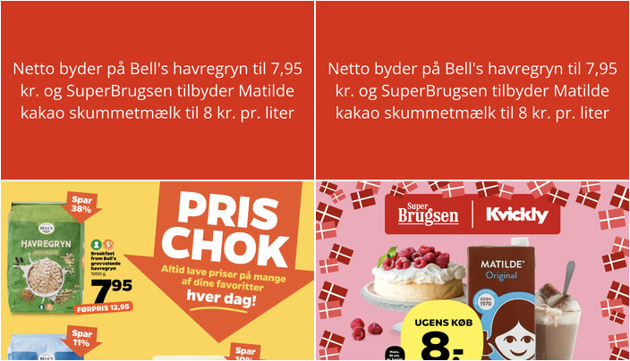 Netto byder på Bell's havregryn til 7,95 kr. og SuperBrugsen tilbyder Matilde kakao skummetmælk til 8 kr. pr. liter