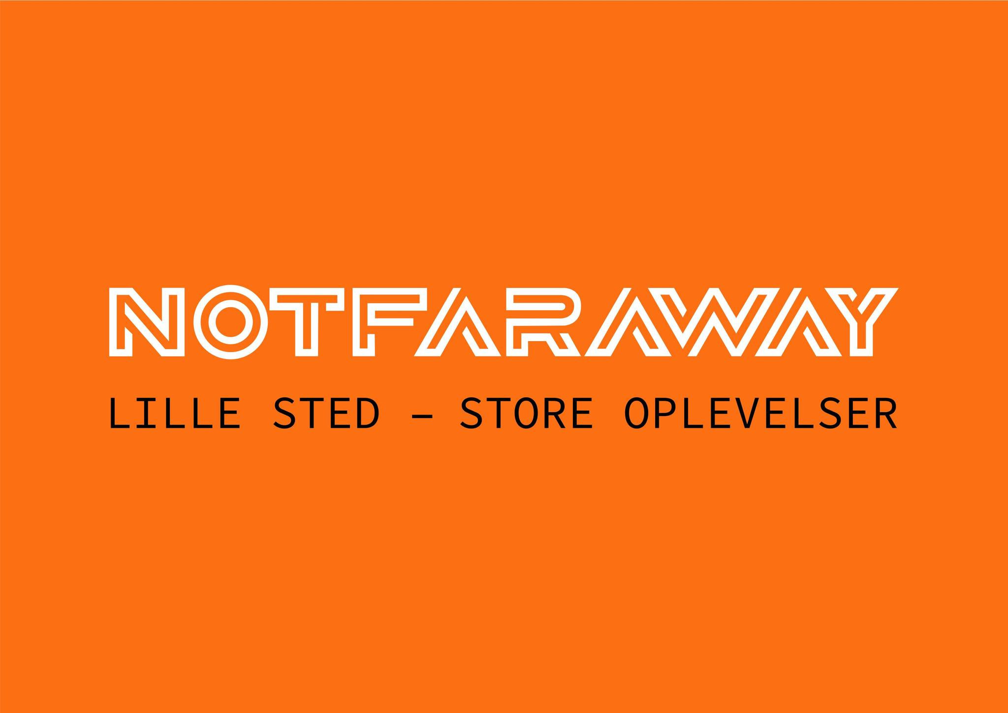 NotFarAway: Lille sted med store oplevelser