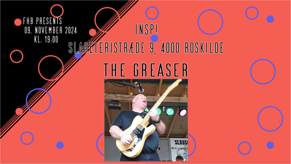 Oplev The Greaser live på INSP! i Roskilde