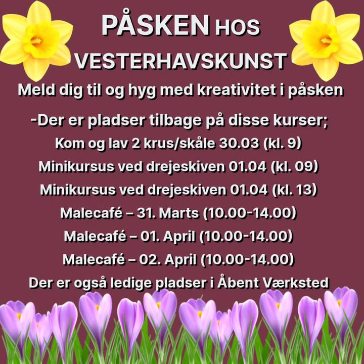 Påskeaktiviteter hos Vesterhavskunst: ledige pladser på kurser, malecafé og åbent værksted