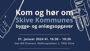 Kom og hør om Skive Kommunes bygge- og anlægsopgaver