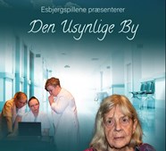 Astrid Saalbachs anmelderroste enakter DEN USYNLIGE BY iscenesættes af Esbjergspillene i Teaterhuset