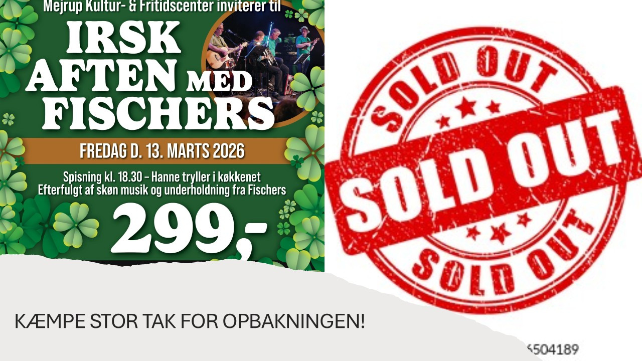 Mejrup Kultur- og Fritidscenter melder udsolgt til irsk aften den 13. marts