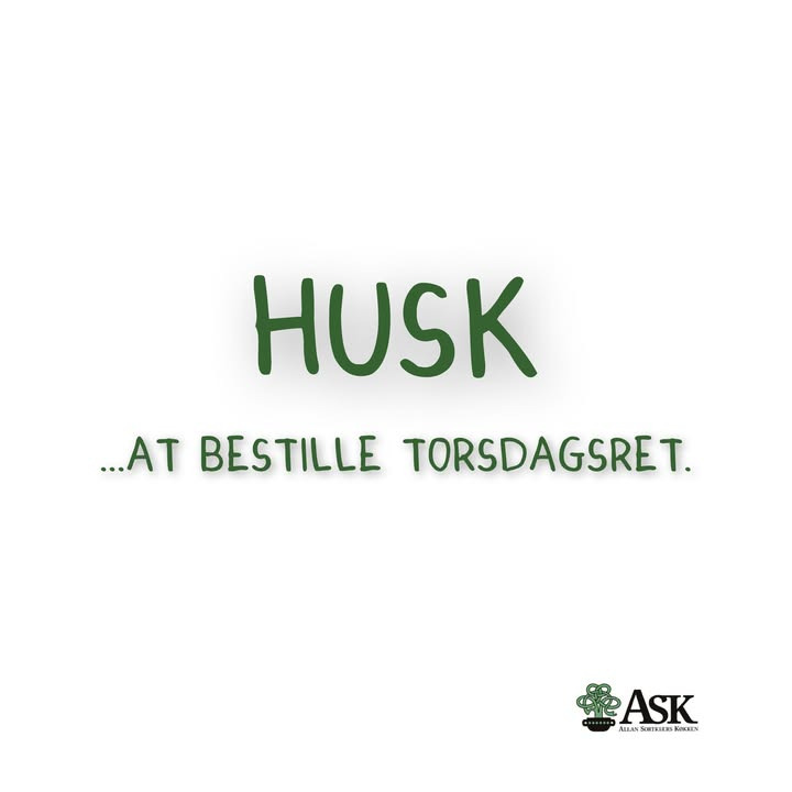 Ask  tager imod bestillinger på torsdagsret senest onsdag kl. 12