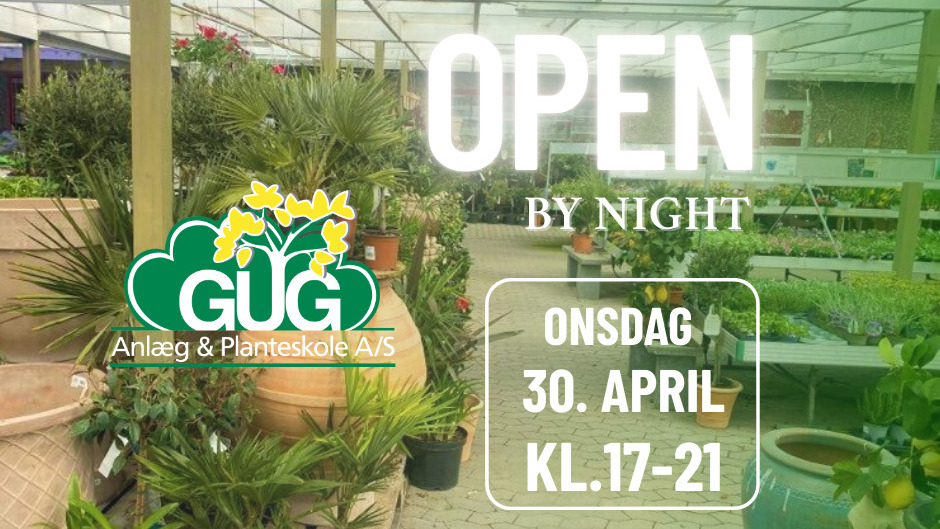 Oplev forårsstemningen hos Gug Planteskole til Open by Night