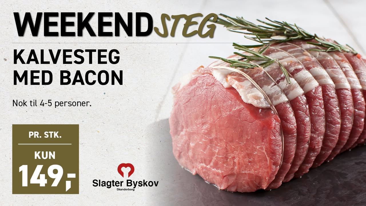 Slagter Byskov har kalvesteg med bacon som weekendens steg til 149 kr.