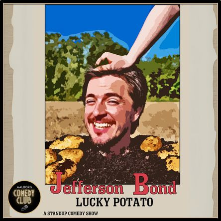 Oplev Jefferson Bond: Lucky Potato i Aalborg