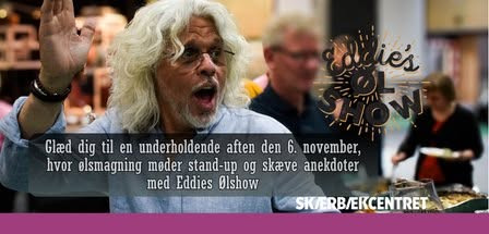 Oplev Eddies ølshow i Skærbækcentret
