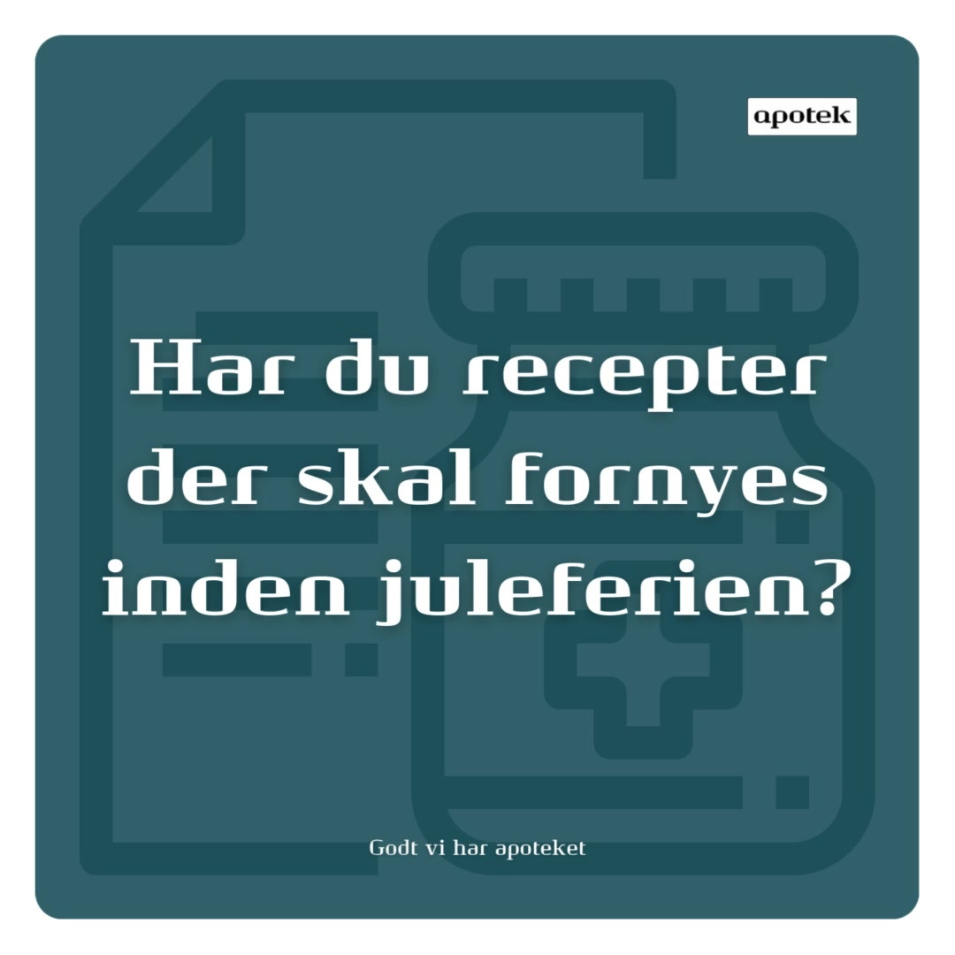 Husk at forny din recept inden juleferien, minder Vejlby Apotek om